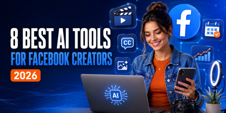 Best AI tools for Facebook creators in 2026